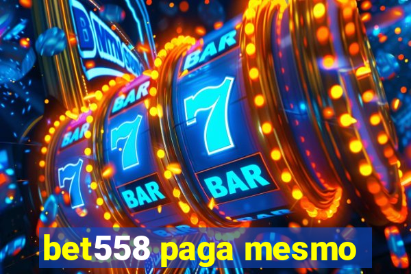 bet558 paga mesmo